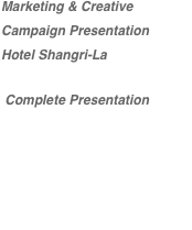 Marketing & Creative  Campaign Presentation  Hotel Shangri-La  